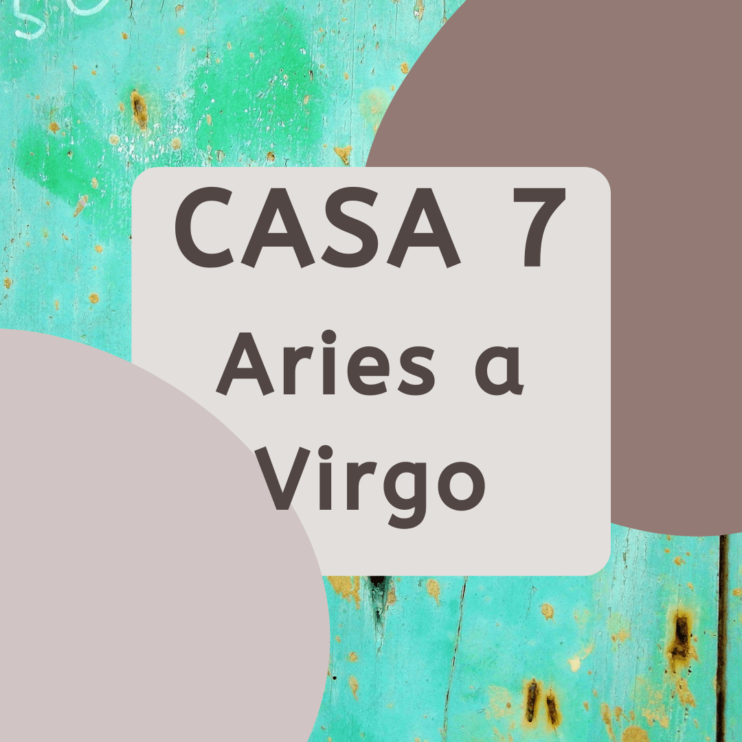 La Casa 7 en los Signos – Aries a Virgo